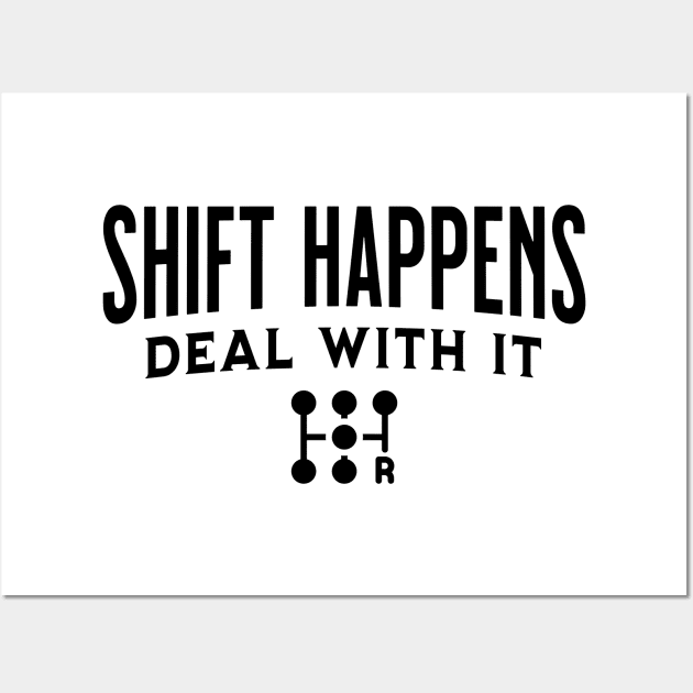 Shift Happens Tuner Mechanic Car Lover Enthusiast Funny Gift Idea Wall Art by GraphixbyGD